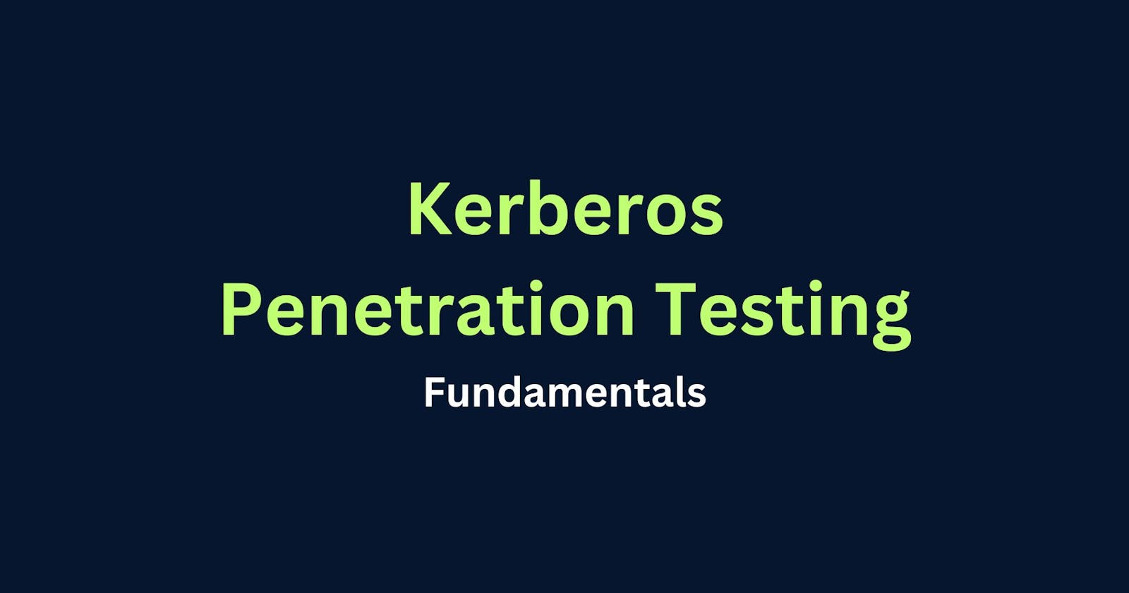 Kerberos Penetration Testing
