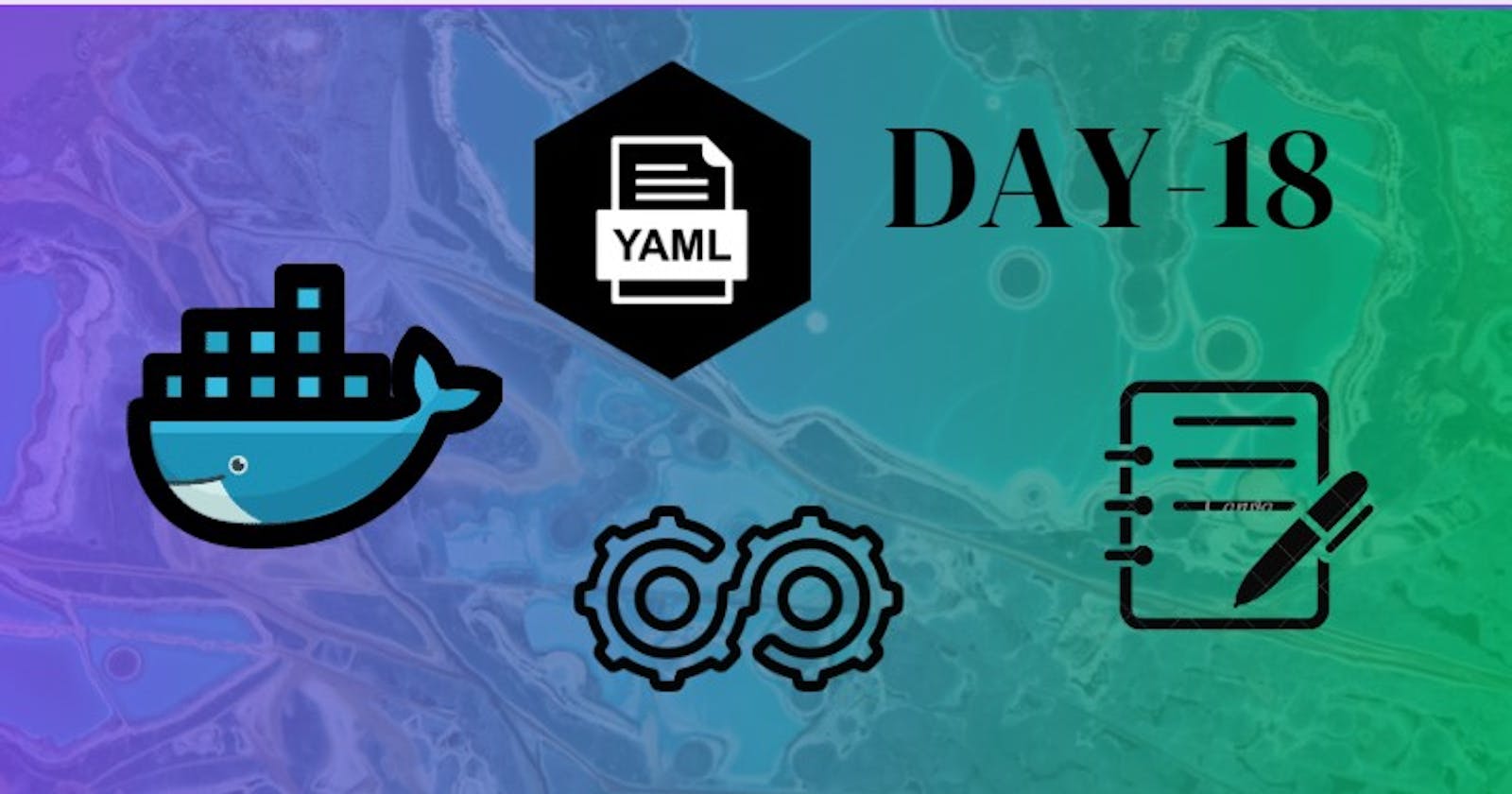 Day 18 - Understanding YAML and Docker Compose