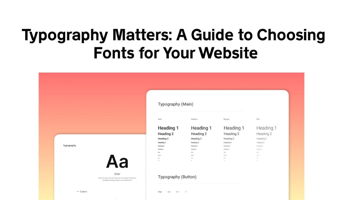 Typography Matters: A Guide to Choosing Fonts for Your Website
