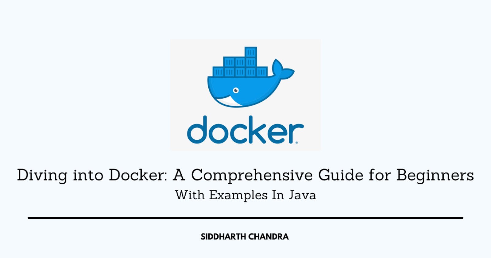 Diving into Docker: A Comprehensive Guide for Beginners