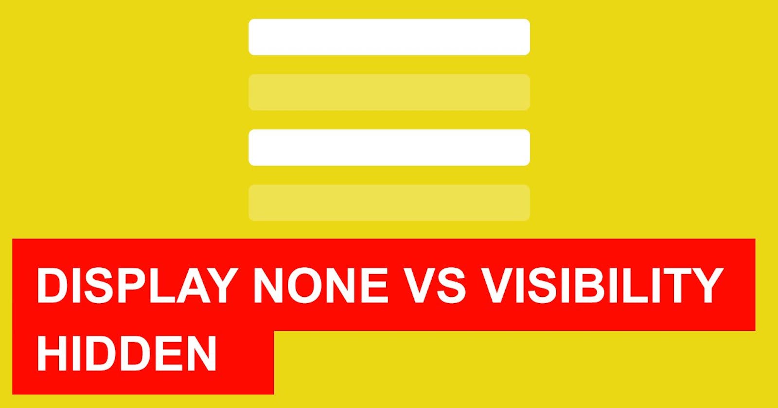 Choosing Between “display: none” and “visibility: hidden” in CSS: A Practical Guide