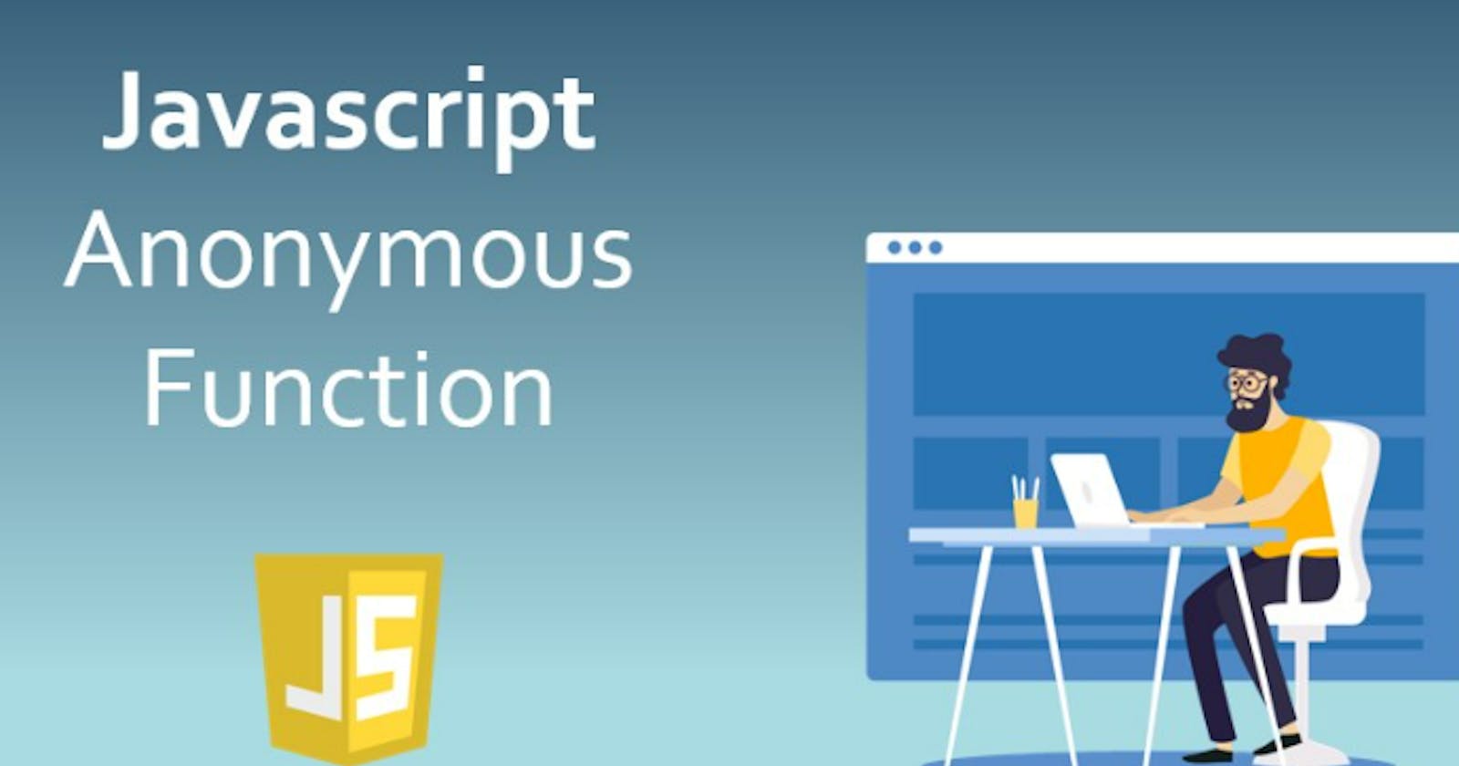 Anonymous Function in JavaScript