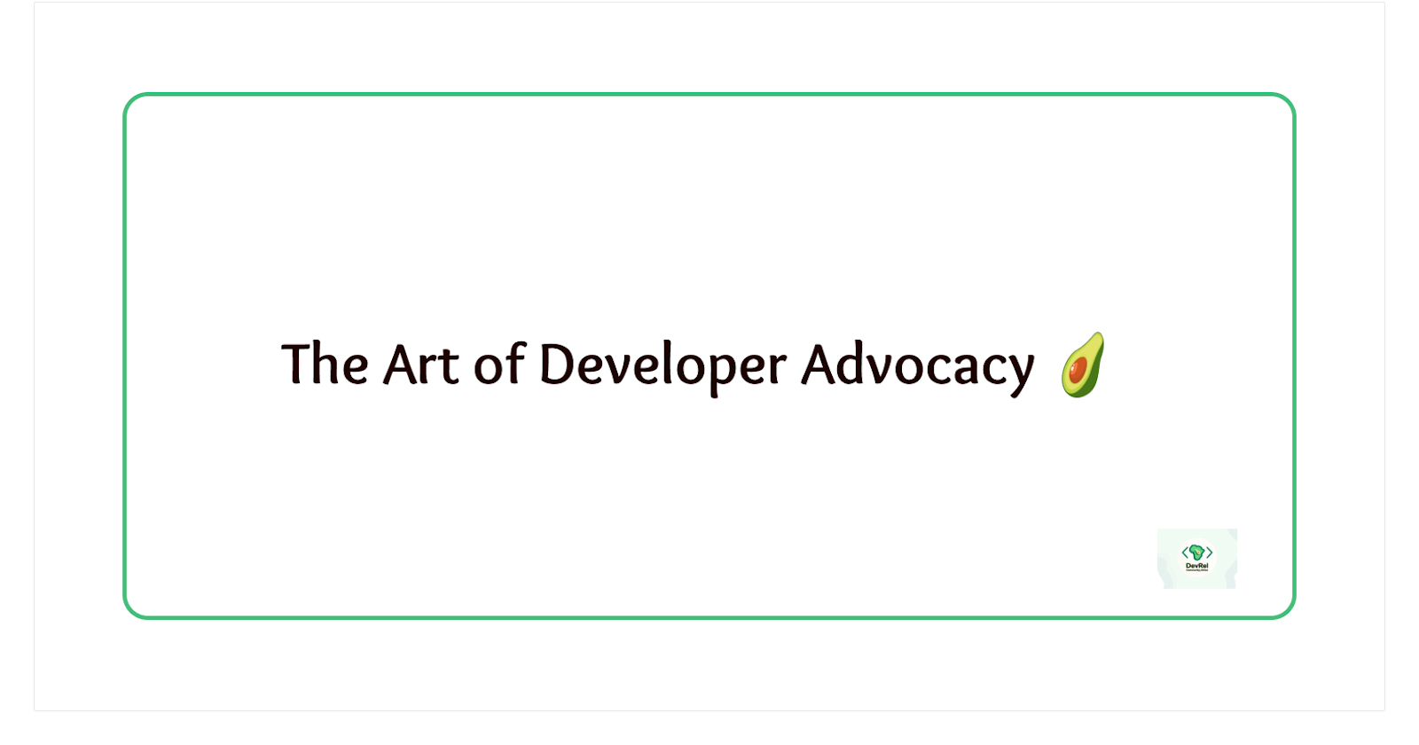 The Art of Developer Advocacy.