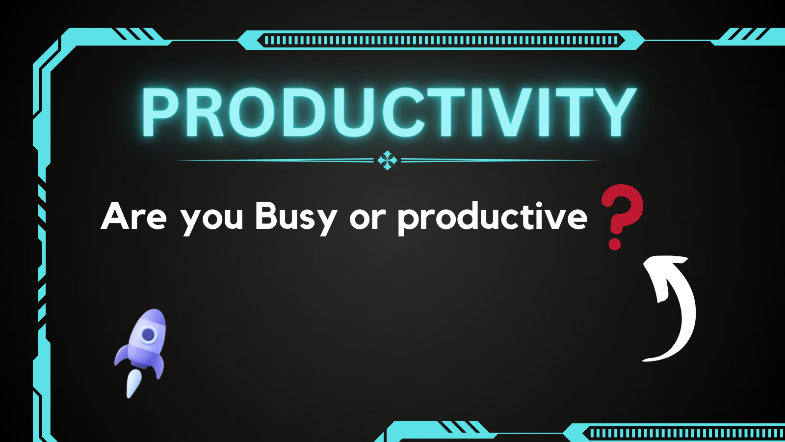 Be  Productive