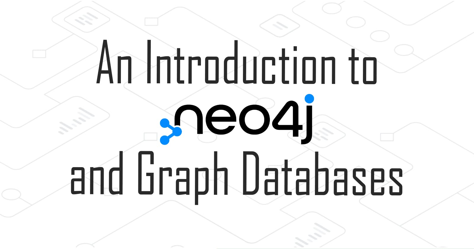 An Introduction to Neo4J and Graph Databases