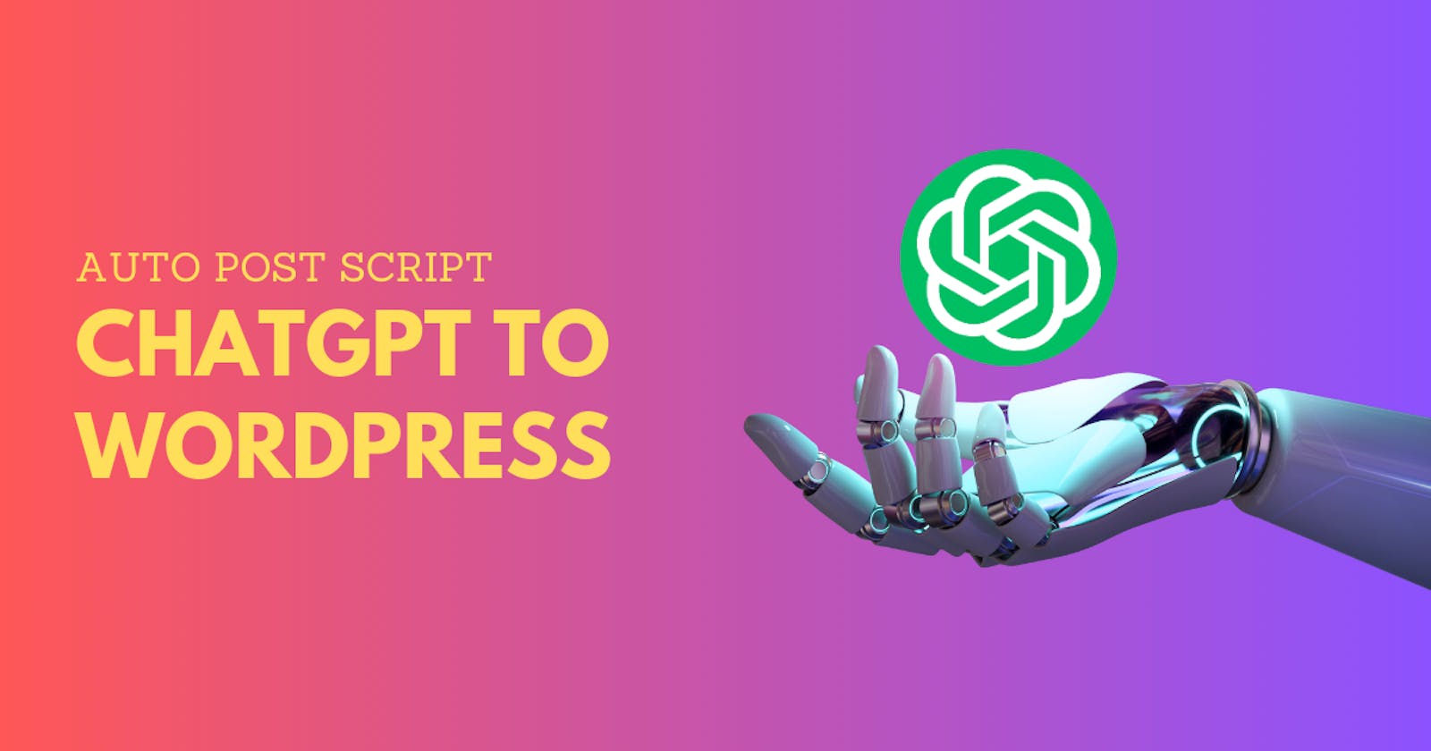 Auto Post Script: Easy Content Migration from ChatGPT to WordPress + Google Colab