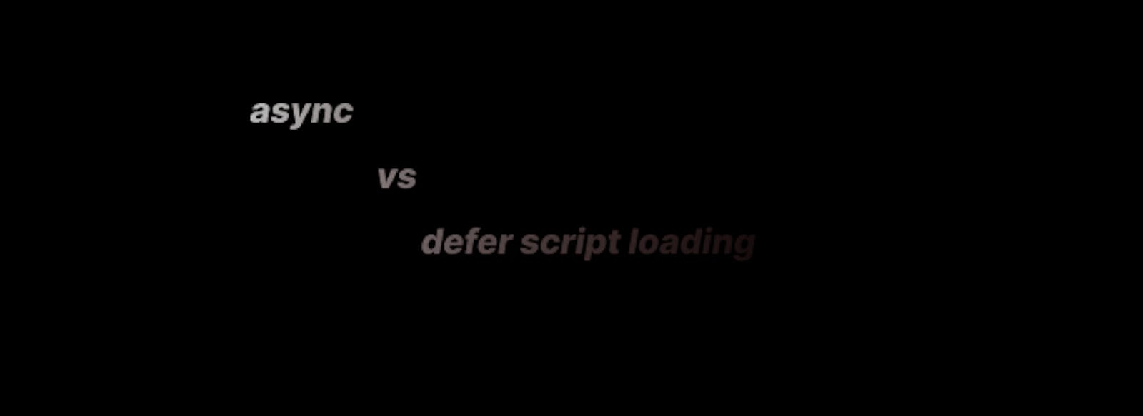 Understanding Async vs. Defer Script Loading in JavaScript