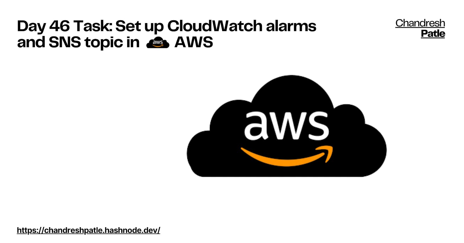 Day 46 Task: Set up CloudWatch alarms and SNS topic in AWS