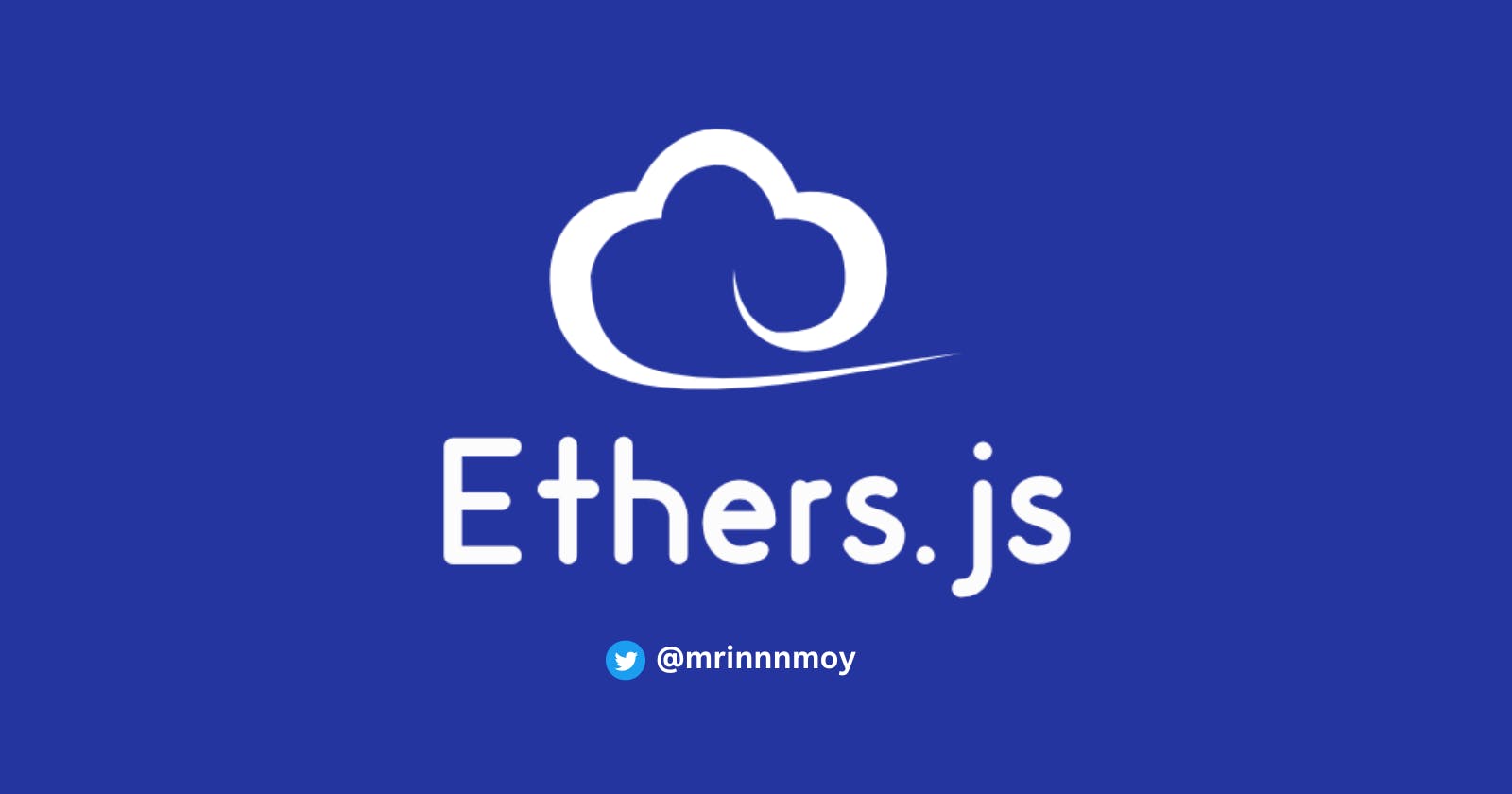 Ethers.js: Interacting with The Ethereum Blockchain.