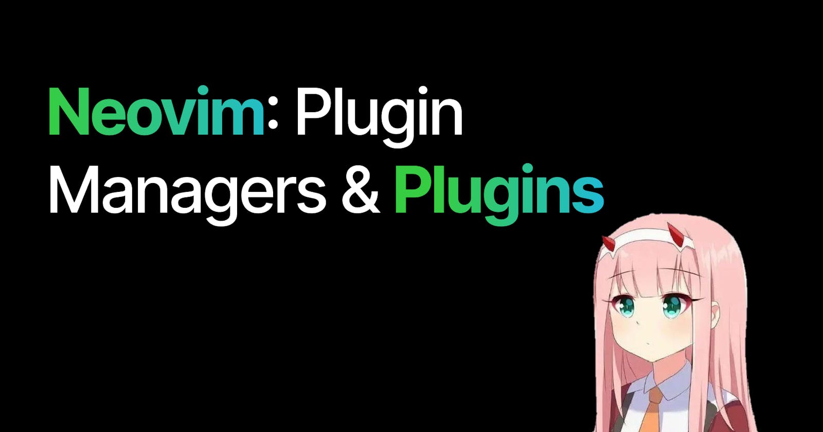 An Introduction to Neovim  Plugins and Plugin Managers