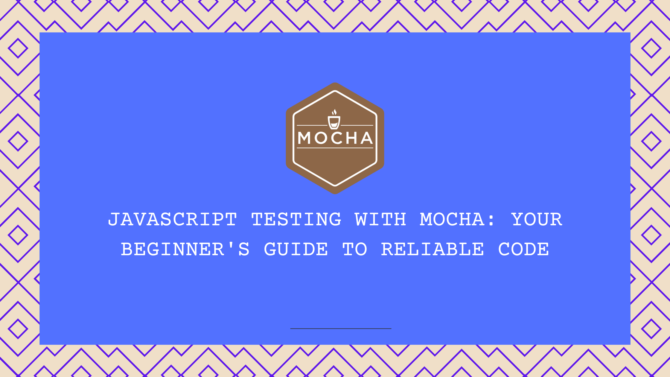 JavaScript Testing with Mocha: Your Beginner's Guide to Reliable Code