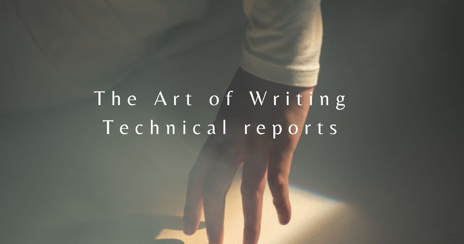 The Art of writing Technical Reports