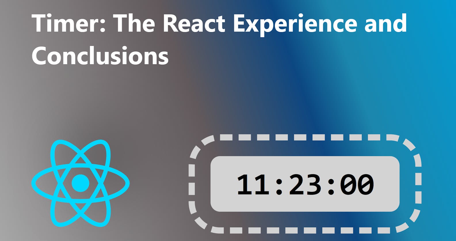Timer:  The React Experience And Conclusions