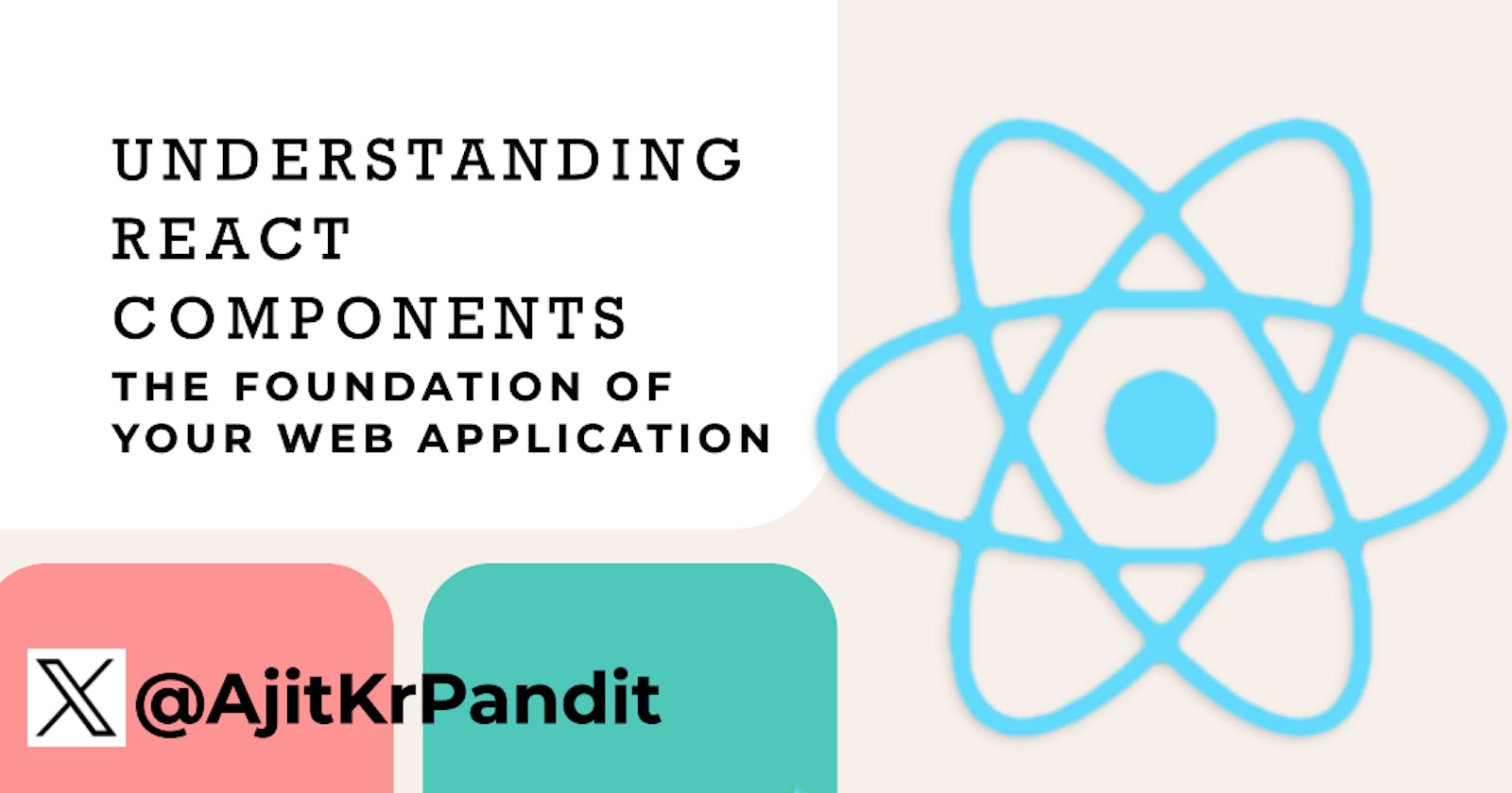 Understanding React Components: The Foundation of Your Web Application