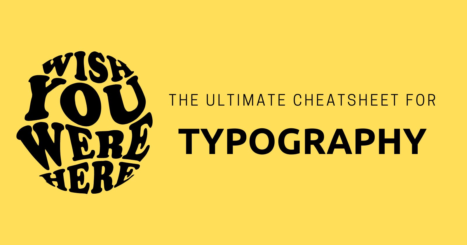 The Ultimate Cheatsheet to Typography! 😎
