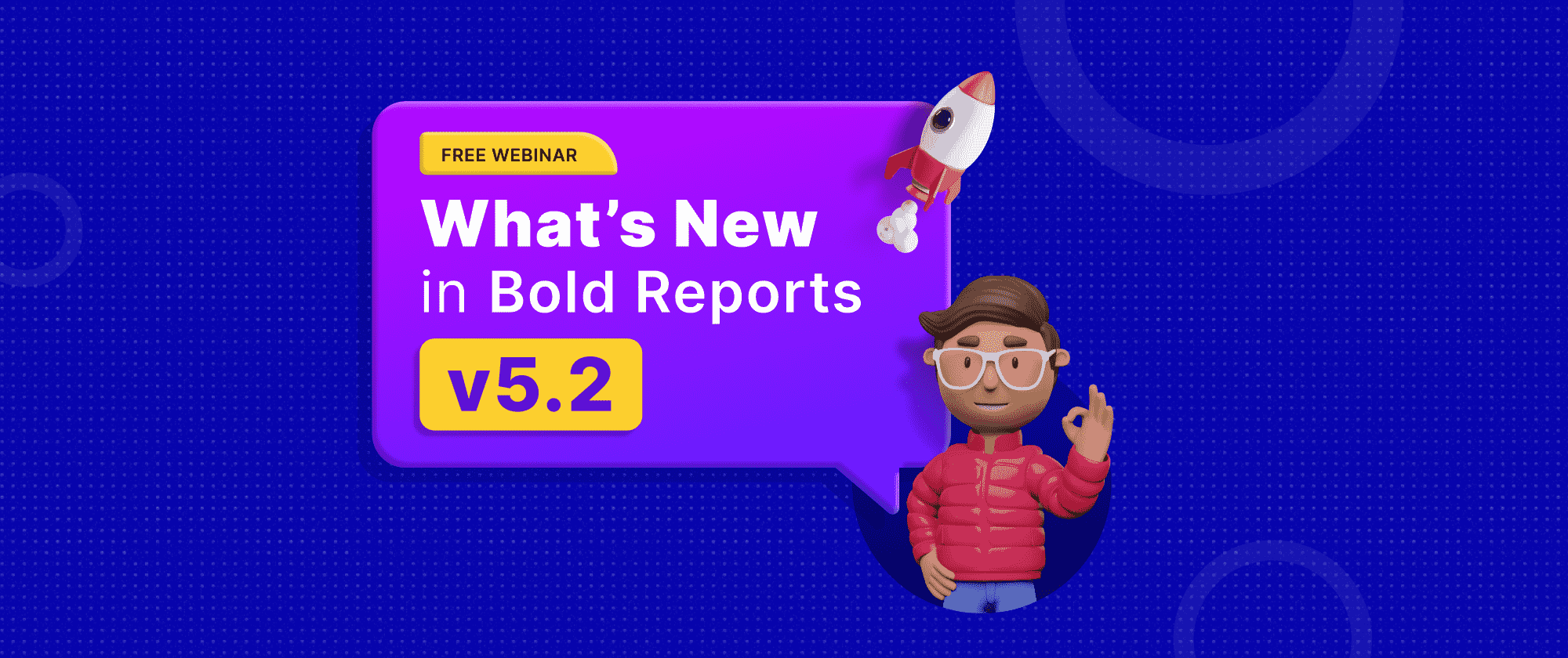 What’s New in Bold Reports 2023 v5.2 July Release [Webinar Show Notes]