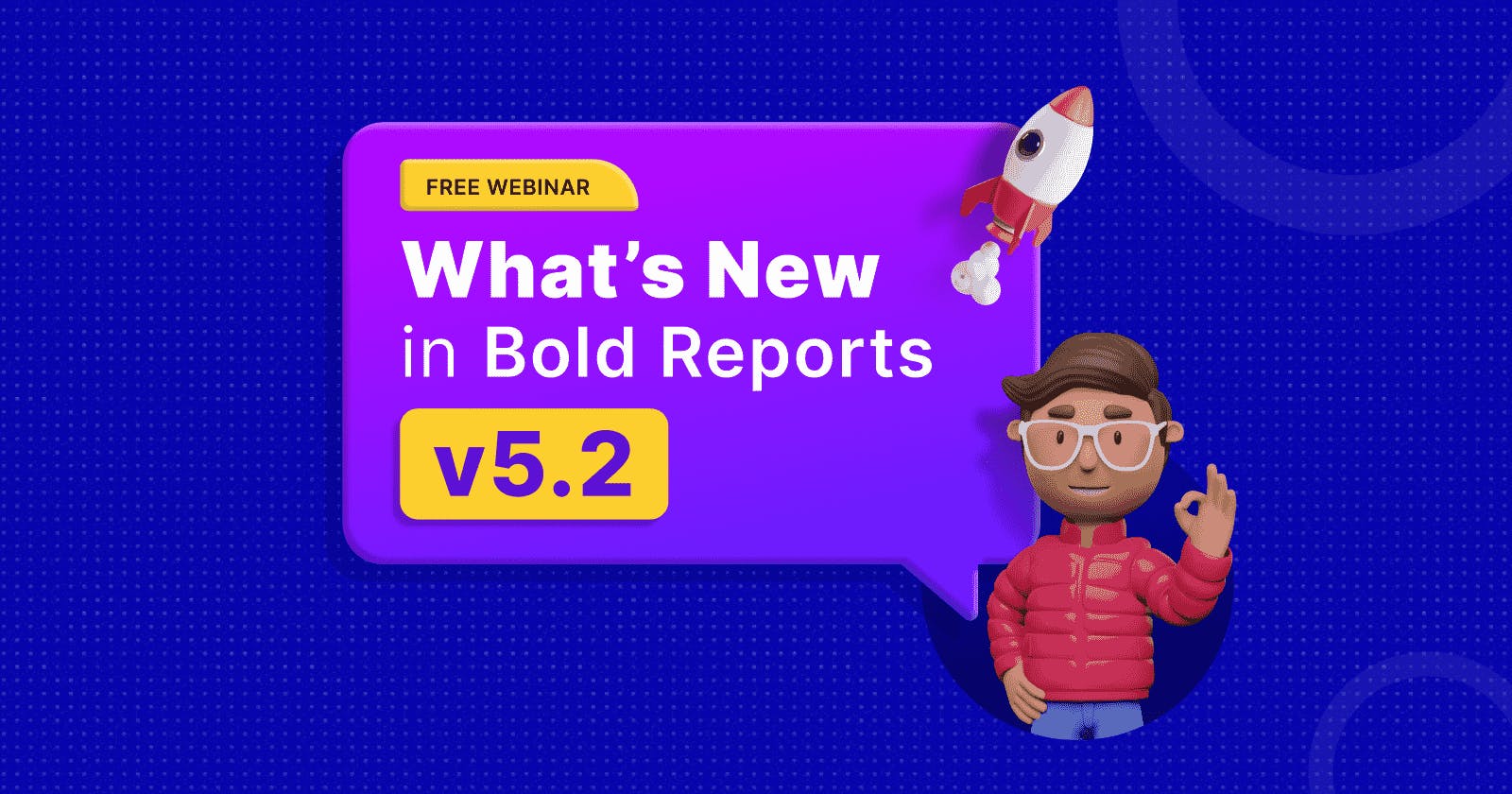 What’s New in Bold Reports 2023 v5.2 July Release [Webinar Show Notes]