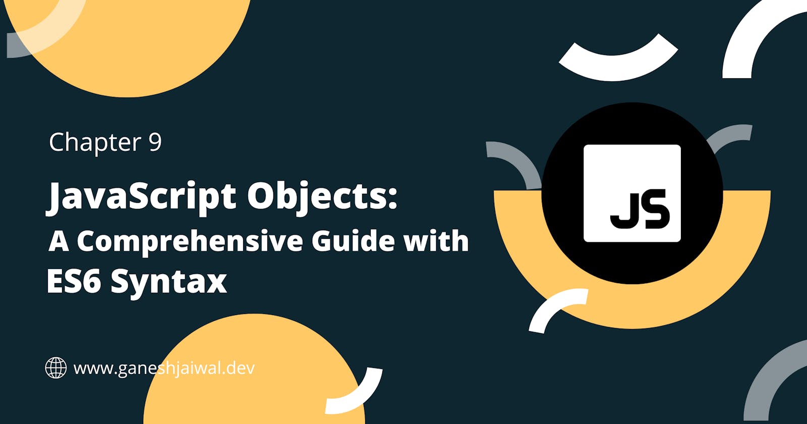 JavaScript Objects: A Comprehensive Guide with ES6 Syntax
