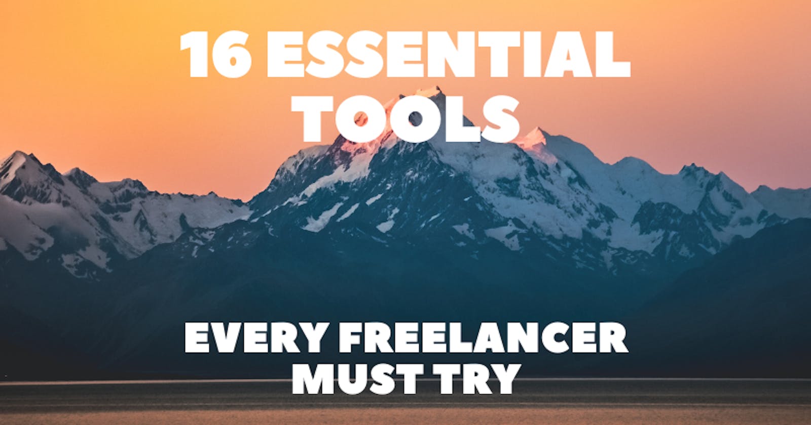 16 Essential Tools Every Freelancer Must Try 🚀💯