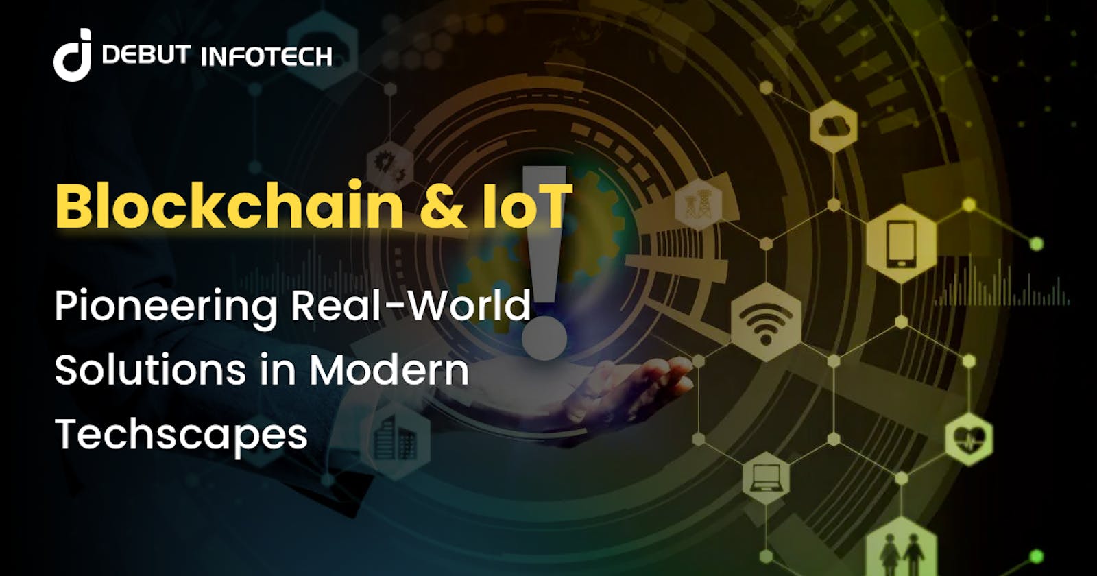 Blockchain & IoT: Pioneering Real-World Solutions in Modern Techscapes