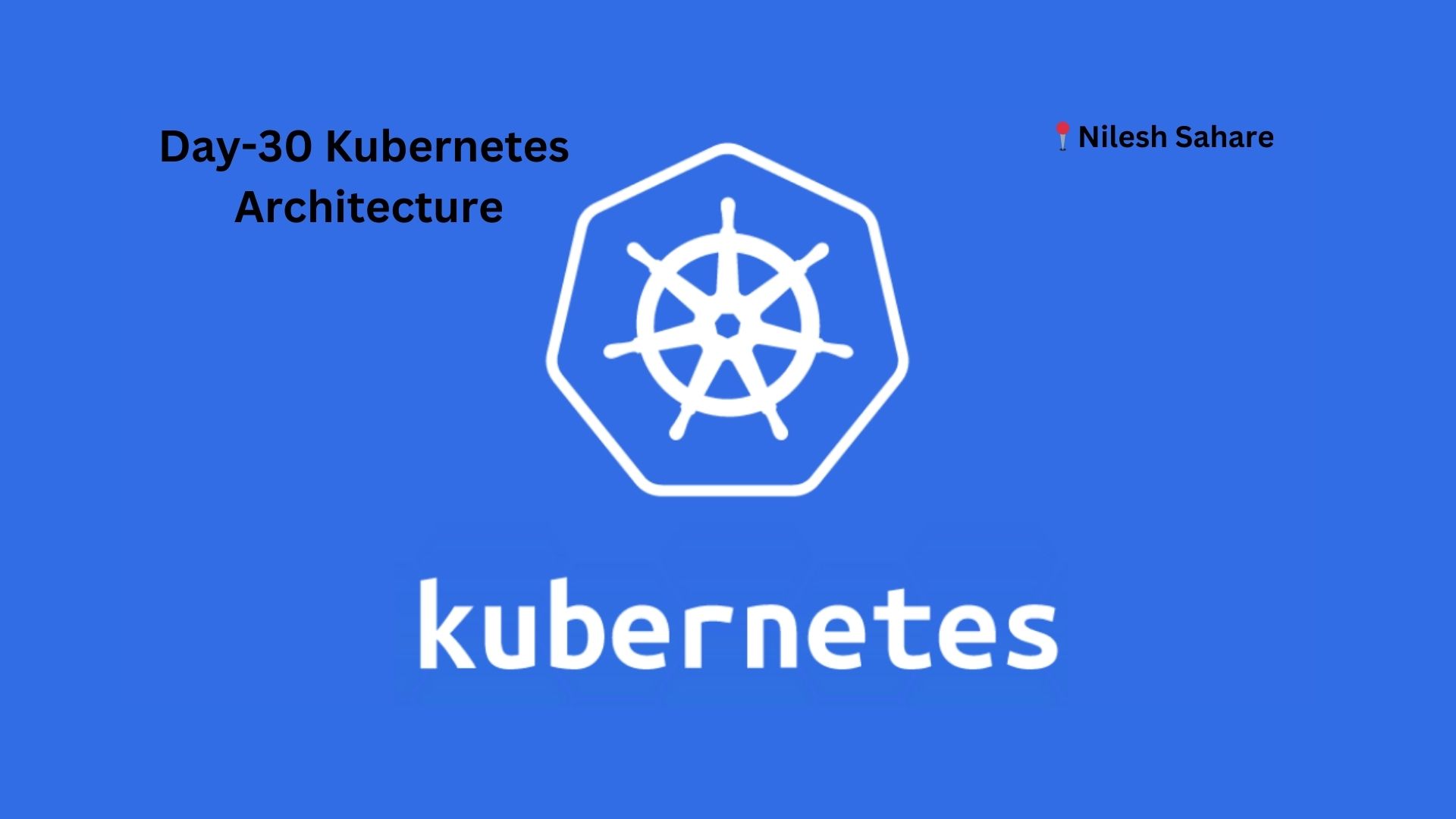 Day 30 Task: Kubernetes Architecture