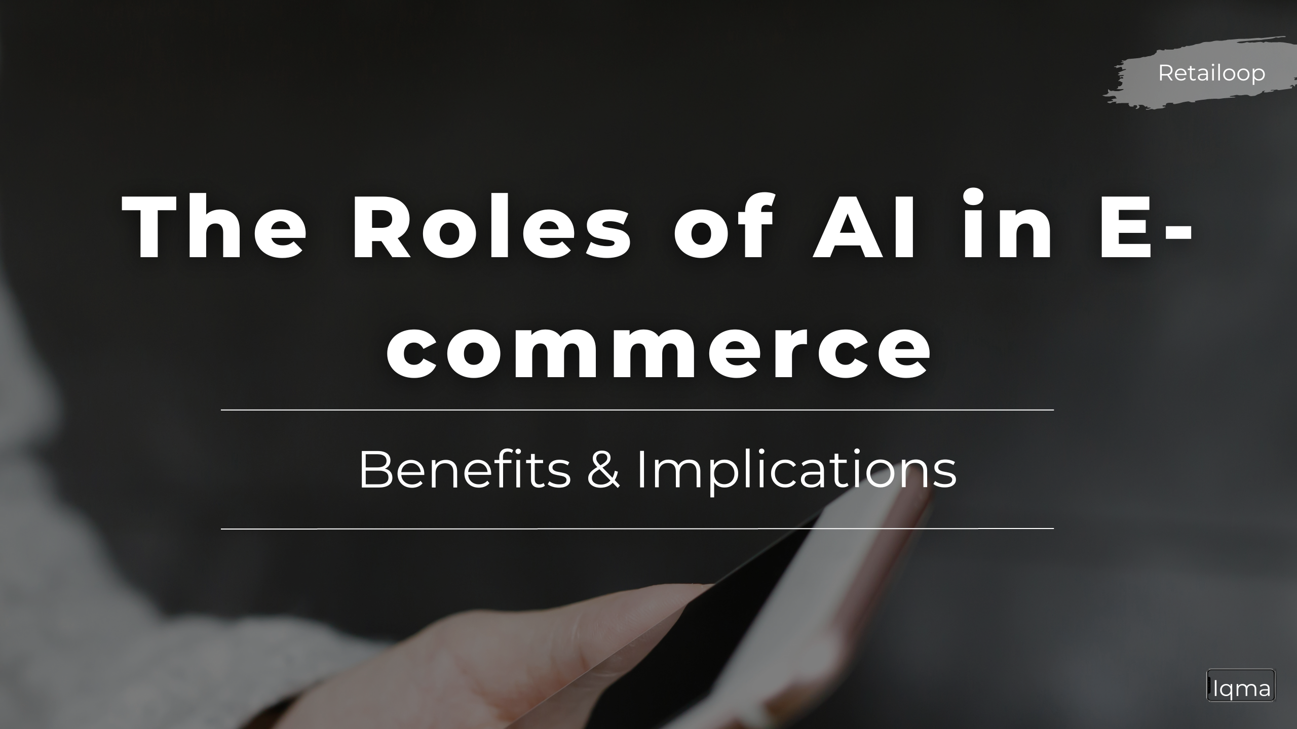 The Roles of AI in E-commerce
