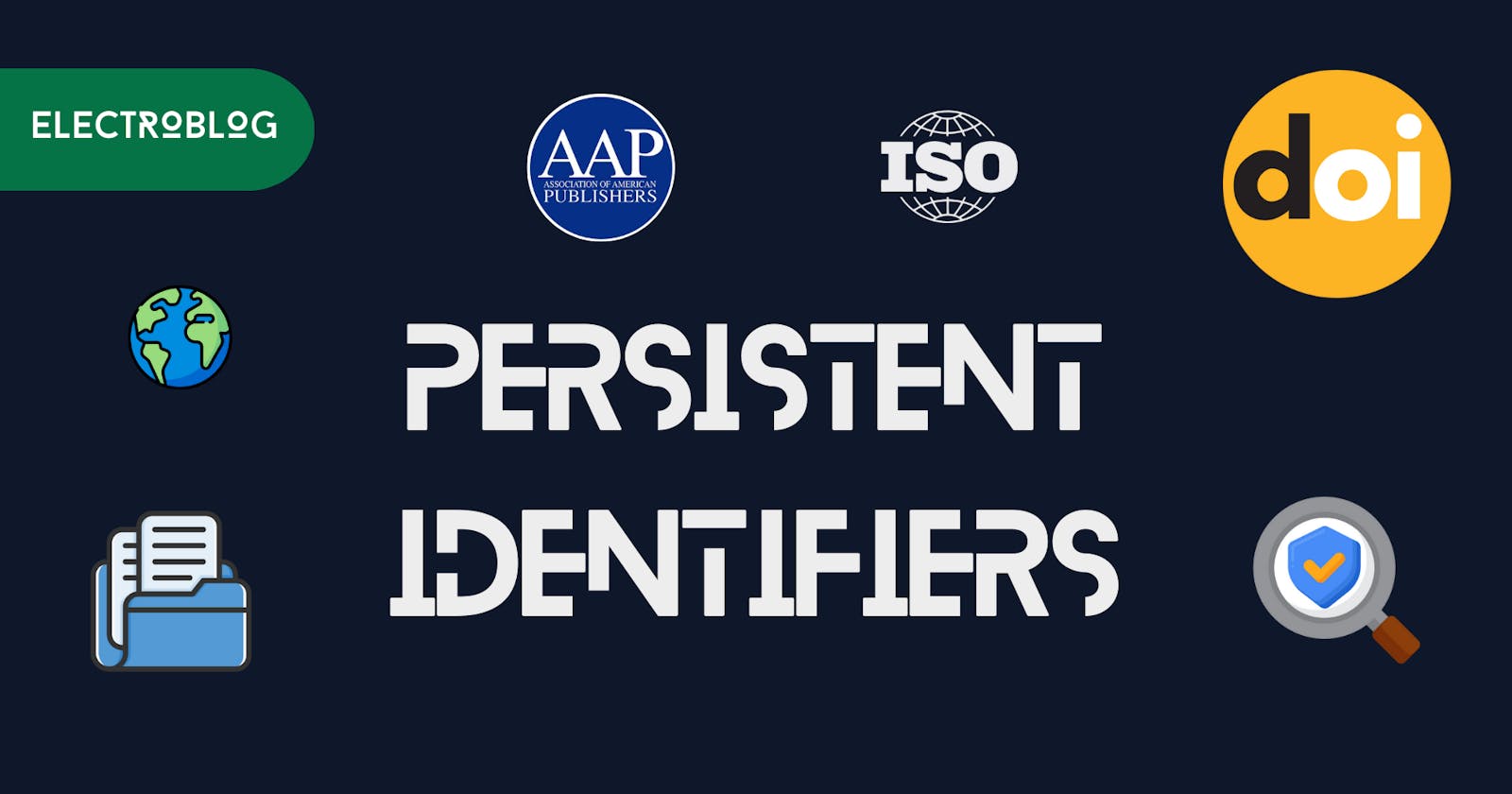 What Are Persistent Identifiers and Why We Need Them