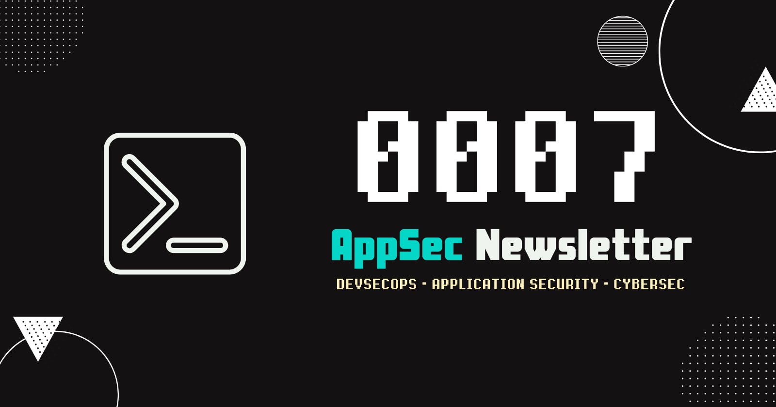 AppSec Newsletter 0007