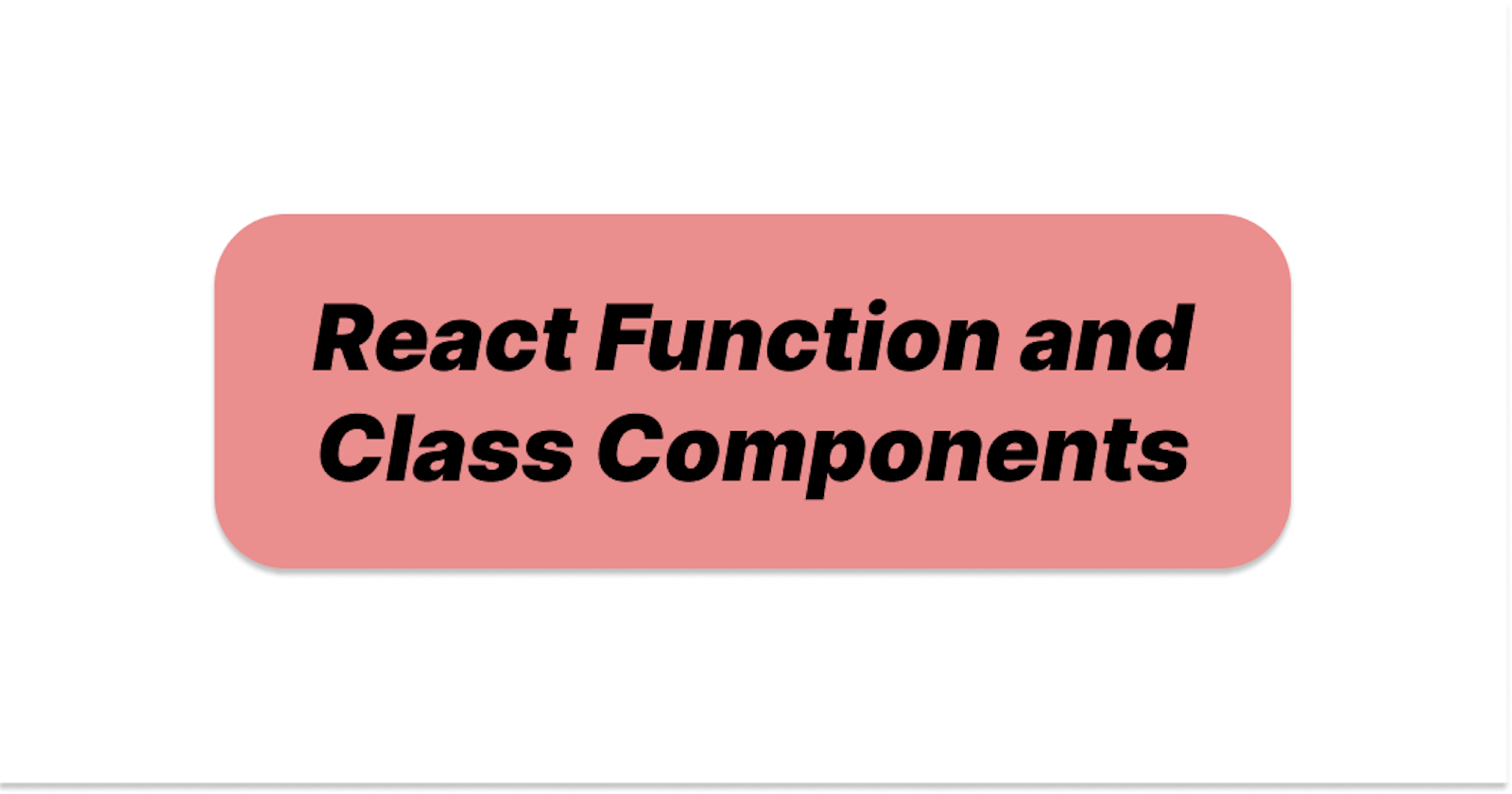React Function and Class Components