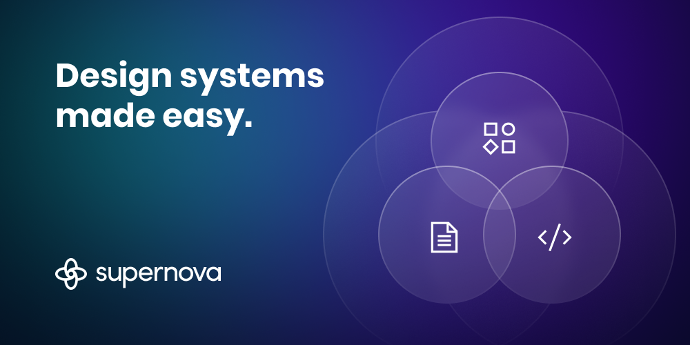 Day 3/100 in #100DaysOfDesign: Exploring Supernova.io - Simplifying Design Systems