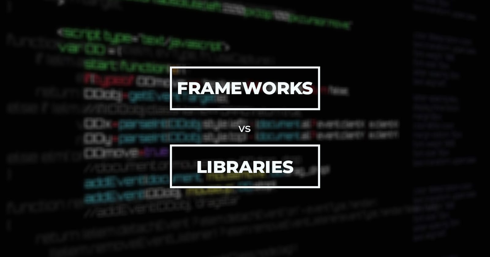 Frameworks vs. Libraries: What's the Difference?