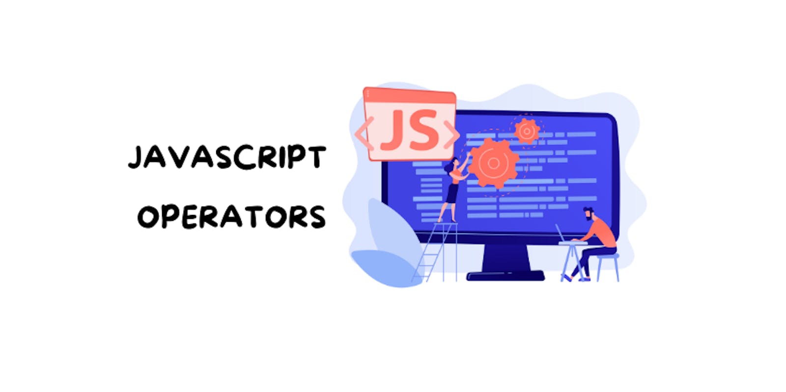 4 Types of JavaScript Operators You Must Know About