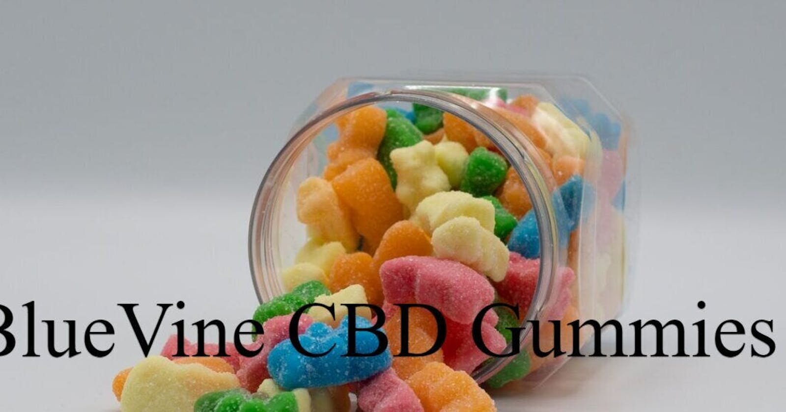 Bluevine CBD Gummies Reviews– Relieves Stress, Pain & Discomfort Easily! Price