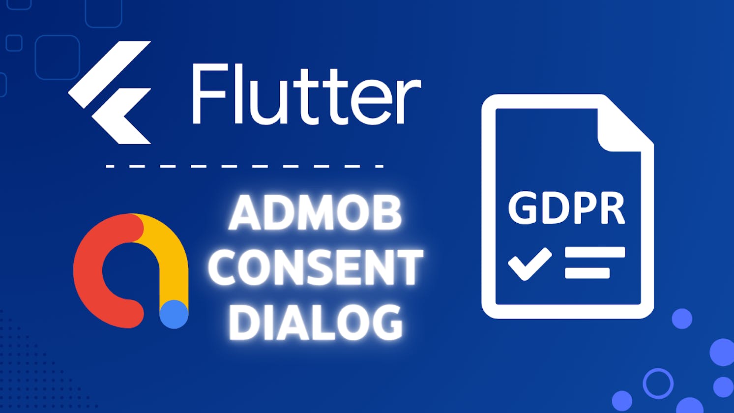 AdMob UMP SDK in Flutter - Implement your GDPR dialog