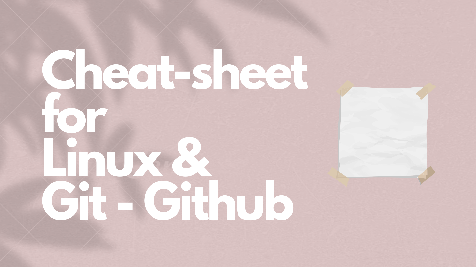 Cheat-sheet for Linux & Git-GitHub