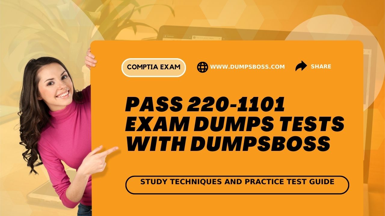 How can you prepare for the 220-1101 Exam Dumps?