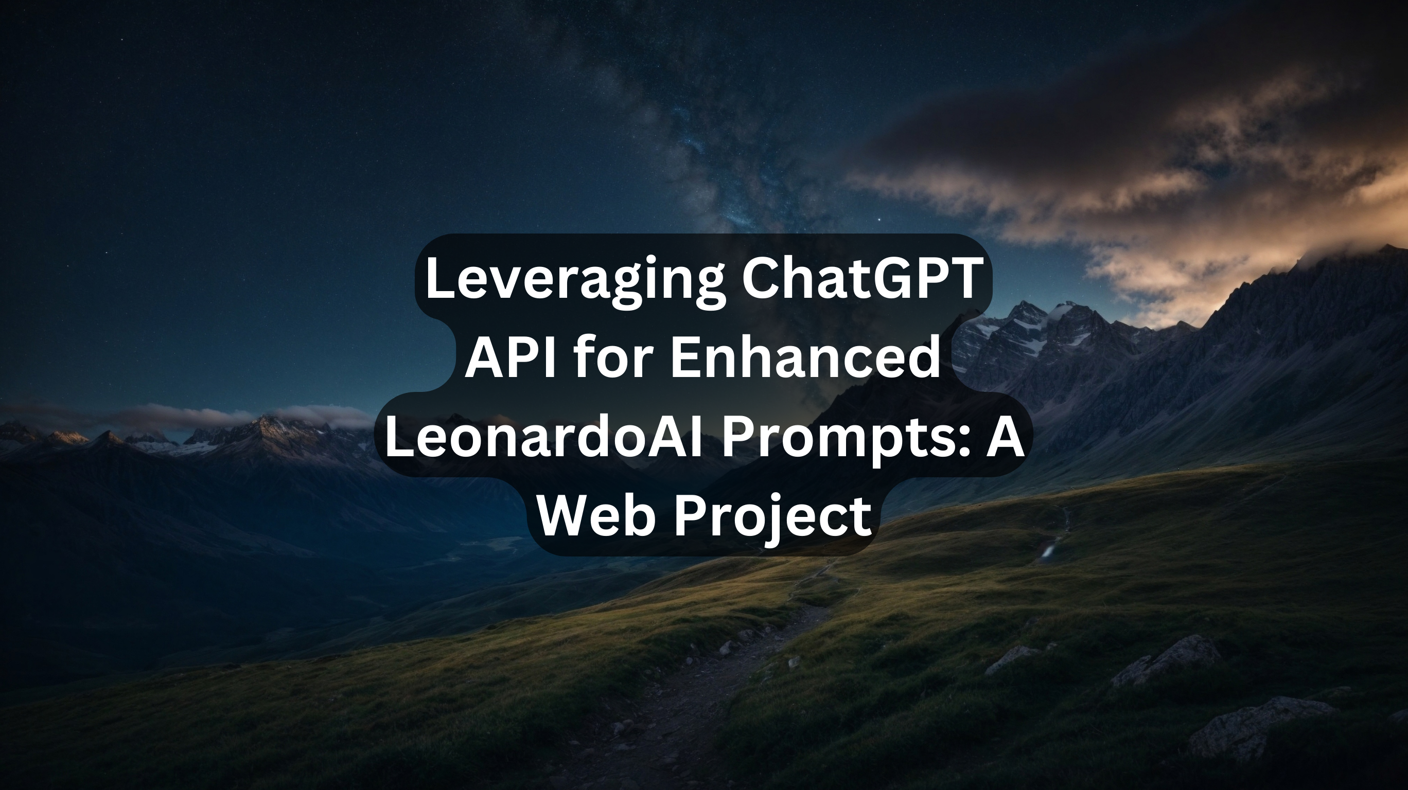 Leveraging ChatGPT API for Enhanced LeonardoAI Prompts: A Web Project