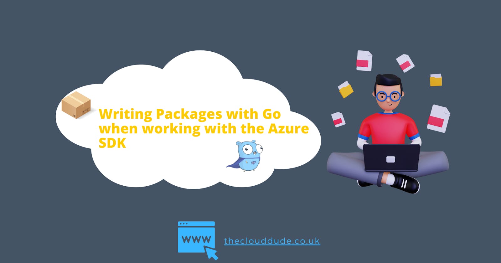 Mastering writing Packages with Go when working with the Azure SDK.