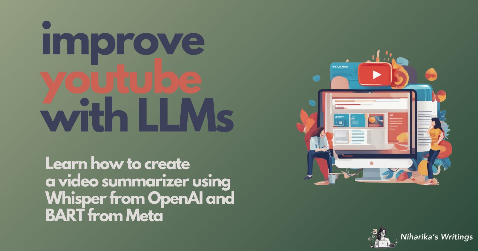 How to Improve YouTube with LLMs