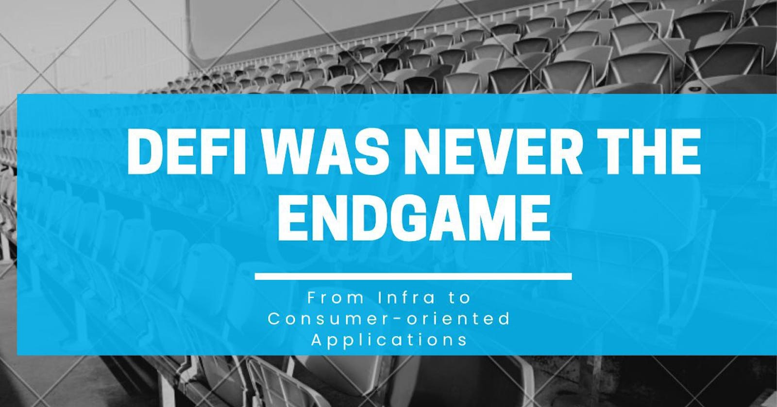 DeFi Was Never The Endgame