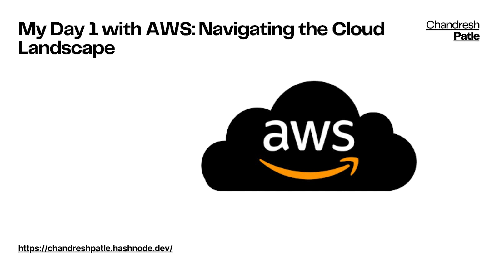 Day 1 with AWS: Navigating the Cloud Landscape
