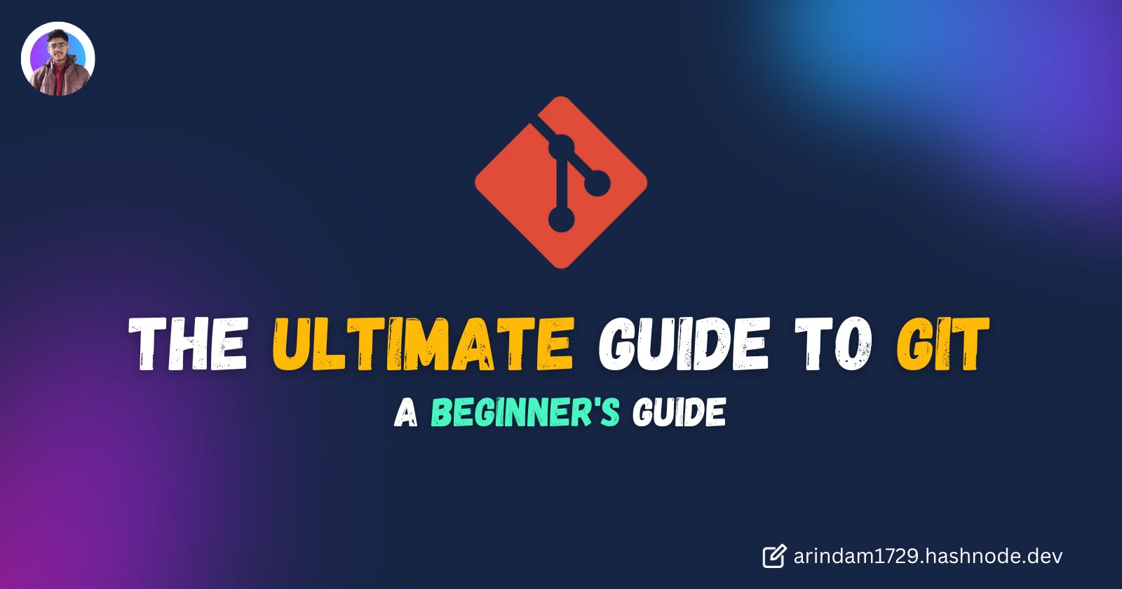 The Ultimate Guide to Git