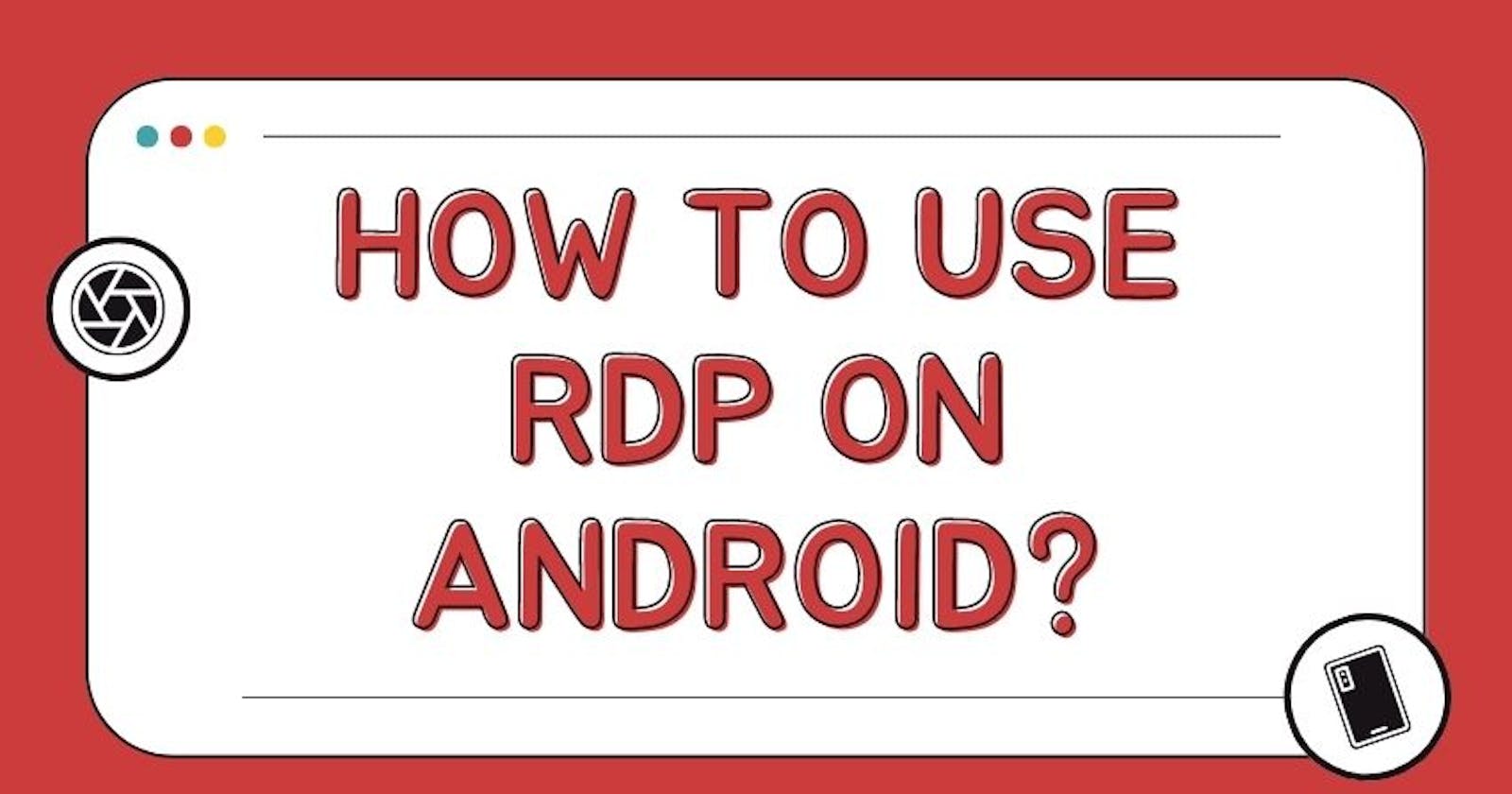How to Use RDP on Android Devices?