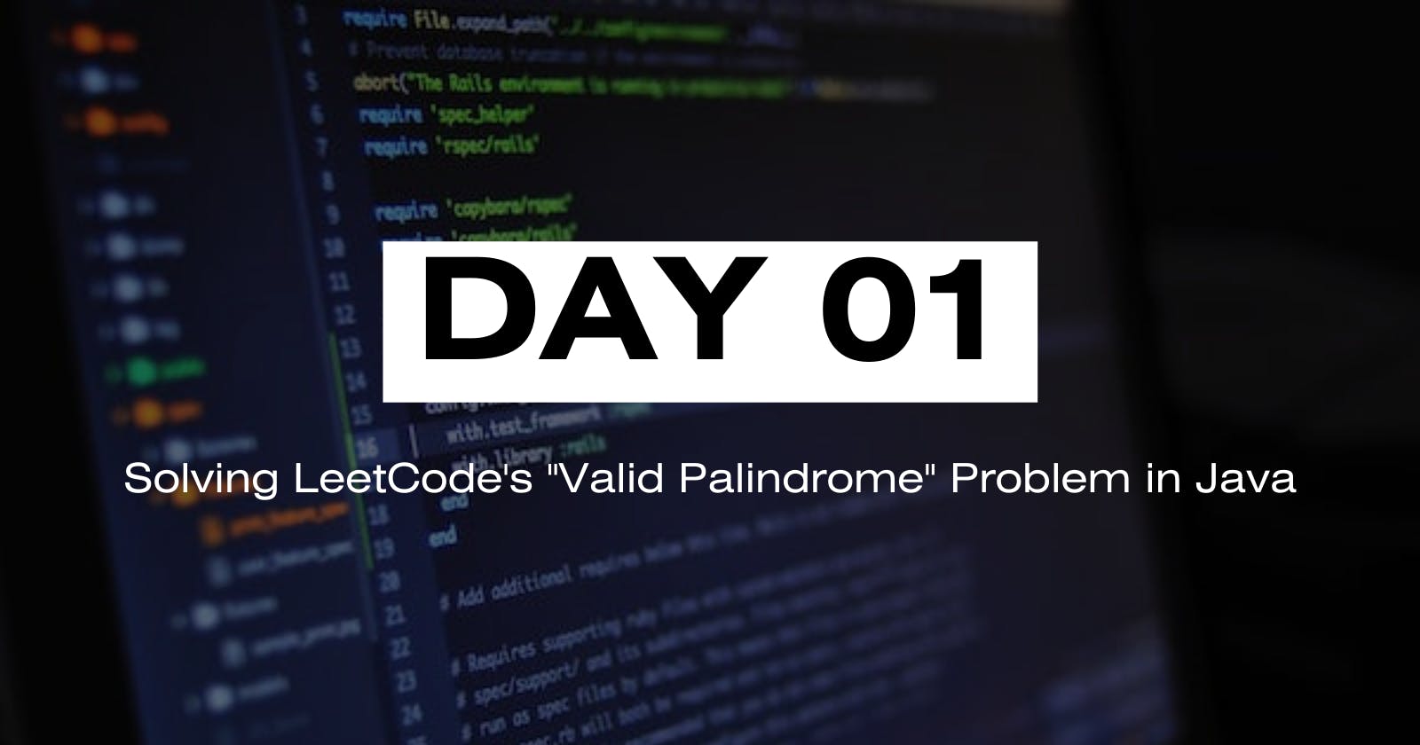 Day01 : Solving LeetCode's "Valid Palindrome" Problem in Java