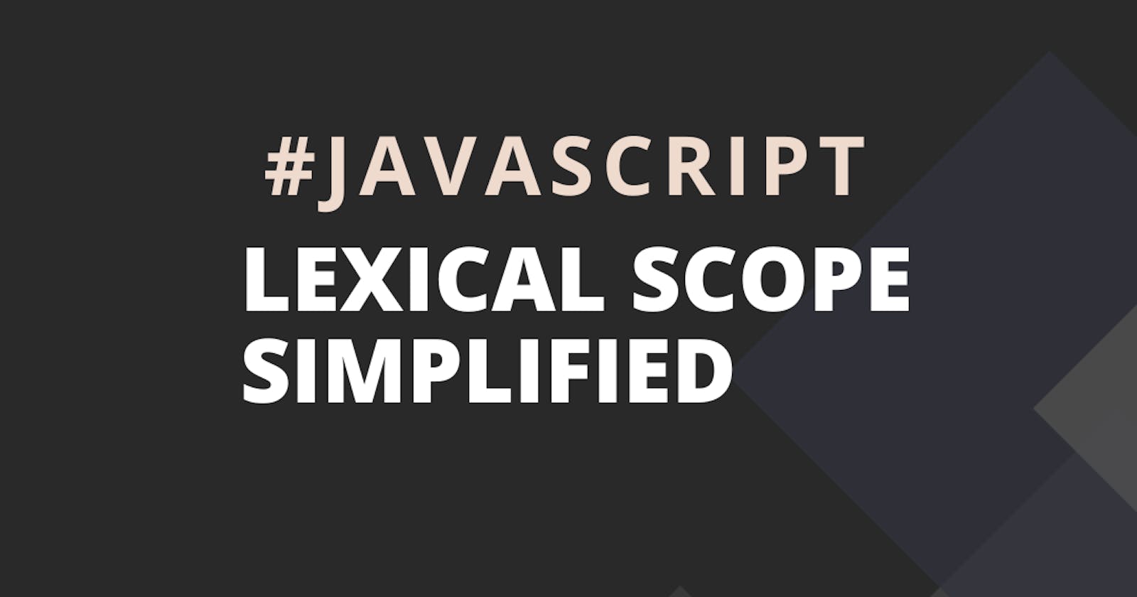 Demystifying Lexical Scope in JavaScript