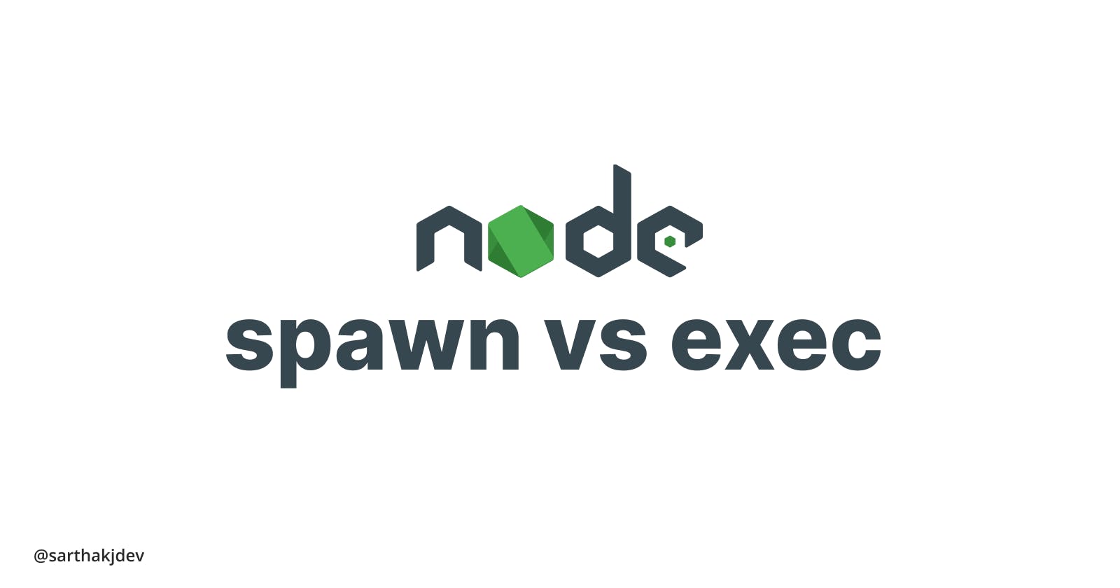 Spawn vs. Exec in Node.js: Understanding Child Processes