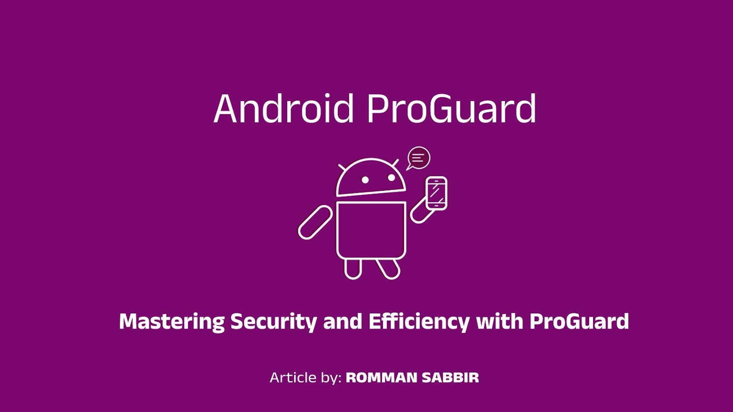 Android ProGuard : Mastering Security and Efficiency with ProGuard