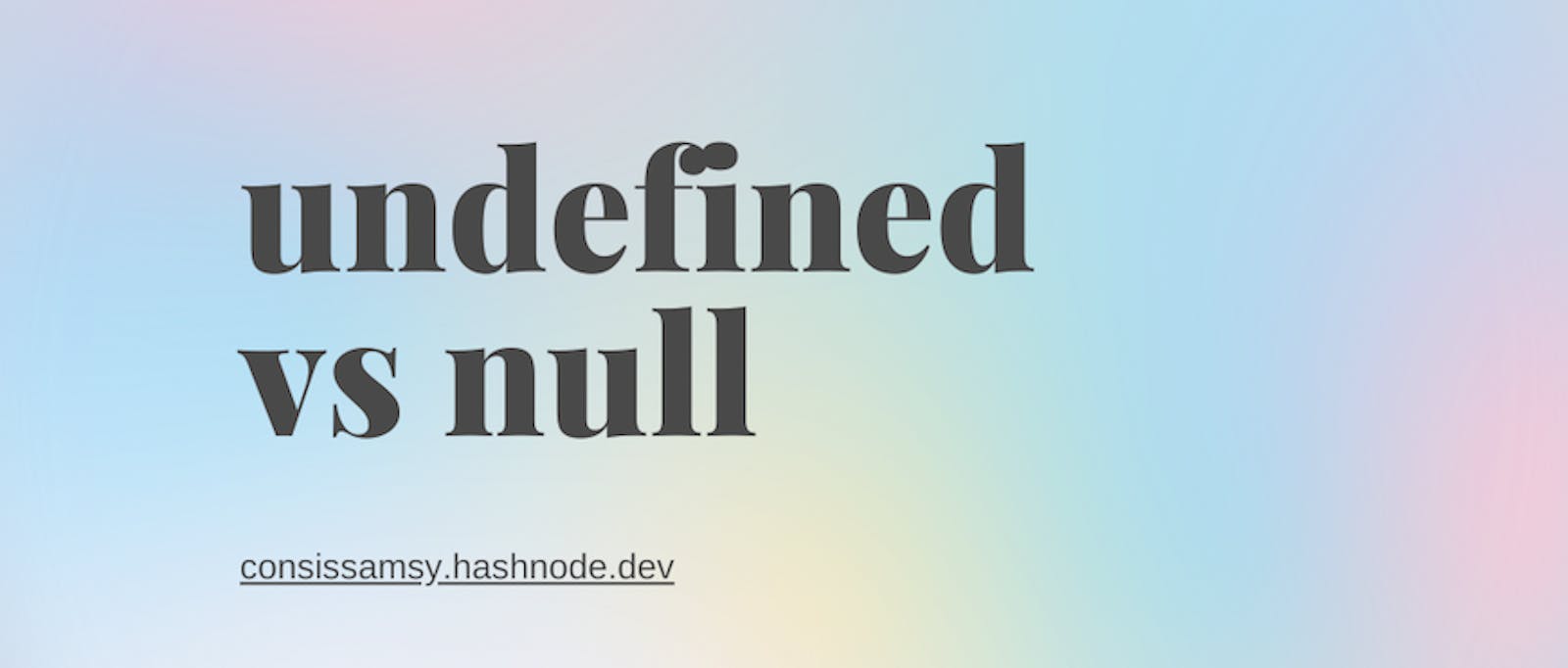 Undefined Vs Null in JS