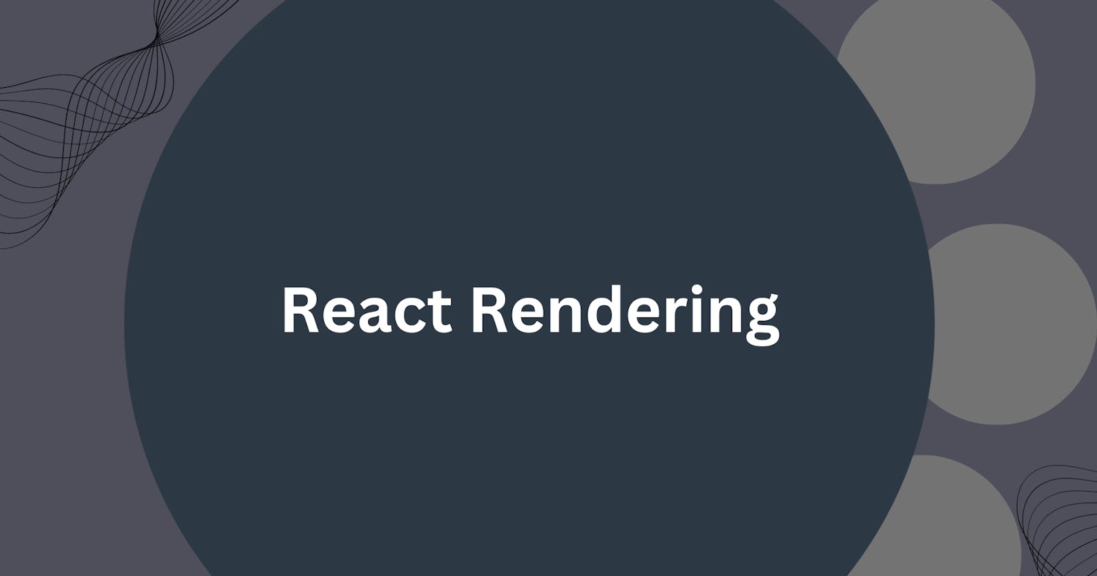 Understanding React Rendering