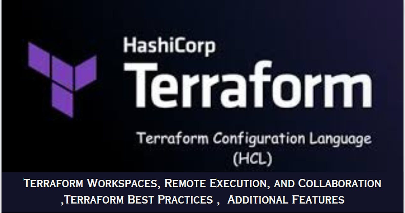 Terraform Workspaces, Remote Execution, and Collaboration